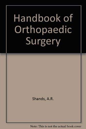 Shands' Handbook of orthopaedic surgery,Used