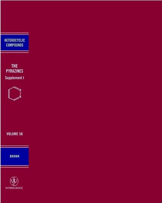 The Chemistry of Heterocyclic Compounds, The Pyrazines Supplement I (Chemistry of Heterocyclic Compounds: A Series Of Monographs,Used