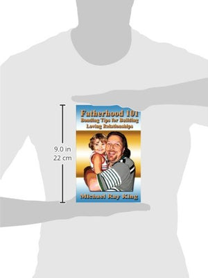 Fatherhood 101: Bonding Tips for Building Loving Relationships,Used