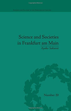 Science And Societies In Frankfurt Am Main (Sci & Culture In The Nineteenth Century),Used