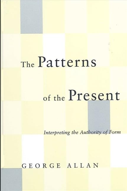 The Patterns of the Present: Interpreting the Authority of Form (Suny Series in Philosophy),Used