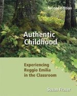 Authentic Childhood: Experiencing Reggio Emilia in the Classroom,Used