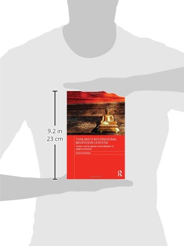 Thailand's International Meditation Centers: Tourism and the Global Commodification of Religious Practices (Routledge Religion i,Used