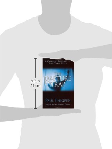 The Rapture Trap: A Catholic Response to End Times Fever,Used