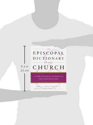 An Episcopal Dictionary of the Church: A UserFriendly Reference for Episcopalians,Used
