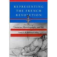 Representing The French Revolution: Literature, Historiography, And Art,Used