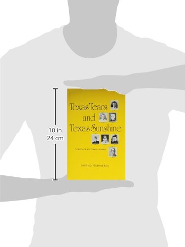 Texas Tears and Texas Sunshine: Voices of Frontier Women (Centennial Series of the Association of Former Students, Texas A&M Uni,Used