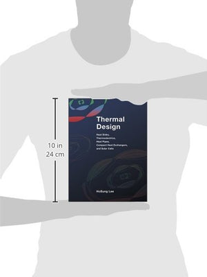 Thermal Design: Heat Sinks, Thermoelectrics, Heat Pipes, Compact Heat Exchangers, And Solar Cells,Used