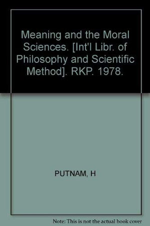 Meaning and the moral sciences (International library of philosophy and scientific method),Used