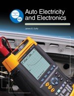 Auto Electricity and Electronics: Principles, Diagnosis, Testing, and Service of All Major Electrical, Electronic, and Computer ,New