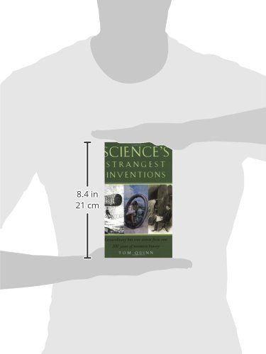 Science's Strangest Inventions: Extraordinary But True Stories from Over 200 Years of Inventive History (Strangest series),Used