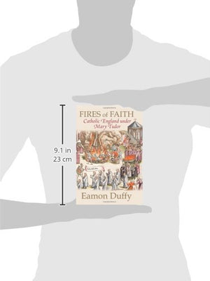 Fires Of Faith: Catholic England Under Mary Tudor