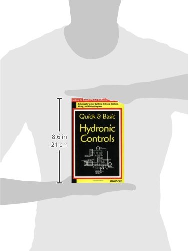 Quick & Basic Hydronic Controls : A Contractor's Easy Guide to Hydronic Controls, Wiring, and Wiring Diagrams (PracticeIsGood ,New