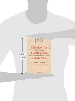 One Must Not Go Altogether with the Tide: The Letters of Ezra Pound and Stanley Nott,Used
