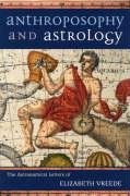 Anthroposophy and Astrology: The Astronomical Letters of Elizabeth Vreede,New