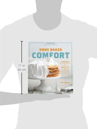 Home Baked Comfort (Williamssonoma): Featuring Mouthwatering Recipes And Tales Of The Sweet Life With Favorites From Bakers Acr,Used