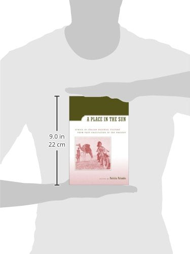 A Place in the Sun: Africa in Italian Colonial Culture from PostUnification to the Present,Used