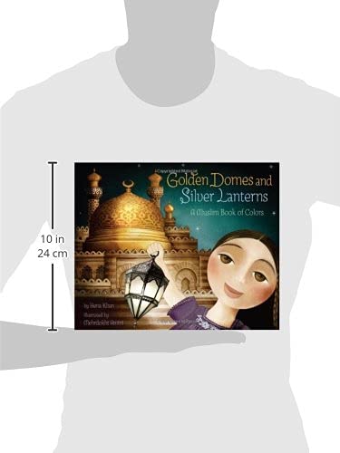 Golden Domes And Silver Lanterns: A Muslim Book Of Colors (A Muslim Book Of Concepts)