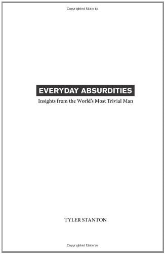 Everyday Absurdities: Insights from the World's Most Trivial Man,Used