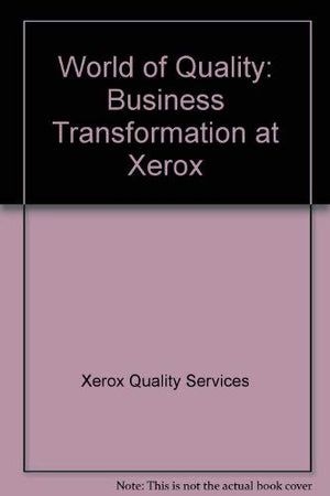 A World of Quality: Business Transformation at Xerox,Used