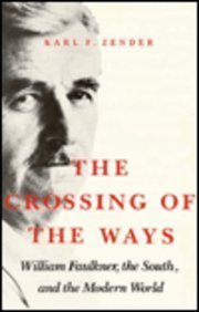 The Crossing Of The Ways: William Faulkner, The South, And The Modern World,Used