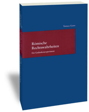 Romische Rechtswahrheiten: Ein Gedankenexperiment (Studien Zur Europeaischen Rechtsgeschichte,) (German Edition),Used