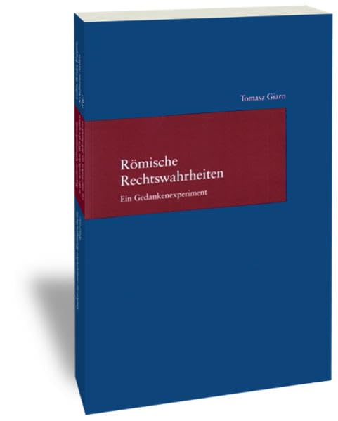 Romische Rechtswahrheiten: Ein Gedankenexperiment (Studien Zur Europeaischen Rechtsgeschichte,) (German Edition),Used