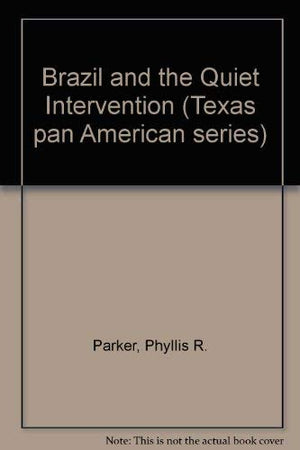 Brazil and the Quiet Intervention, 1964,Used
