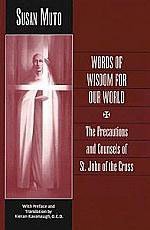 Words of Wisdom for Our World: The Precautions and Counsels of St. John of the Cross,Used