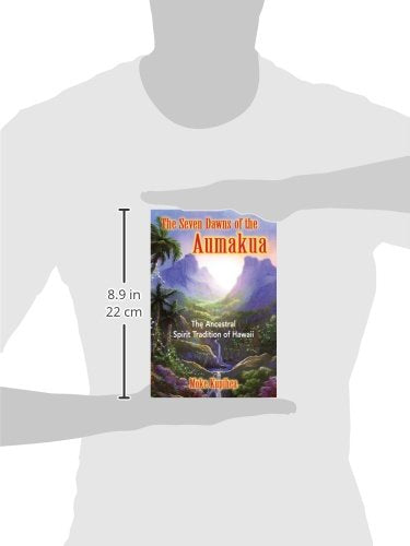The Seven Dawns of the Aumakua: The Ancestral Spirit Tradition of Hawaii,Used