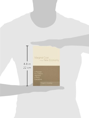 Marginal Cost in the New Economy: A Proposal for a Uniform Approach to Policy Evaluations: A Proposal for a Uniform Approach to ,Used