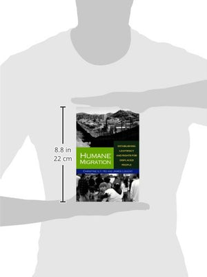 Humane Migration: Establishing Legitimacy and Rights for Displaced People,Used