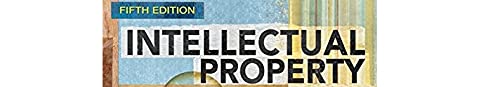 Intellectual Property: The Law Of Trademarks, Copyrights, Patents, And Trade Secrets