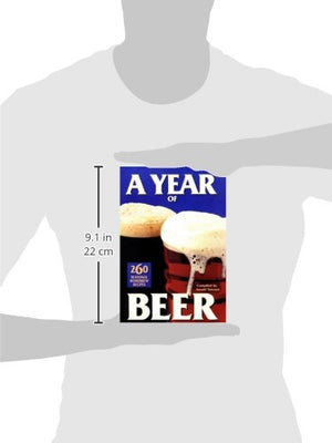 A Year of Beer: 260 Seasonal Homebrew Recipes,Used