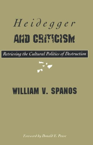 Heidegger And Criticism: Retrieving the Cultural Politics of Destruction,Used
