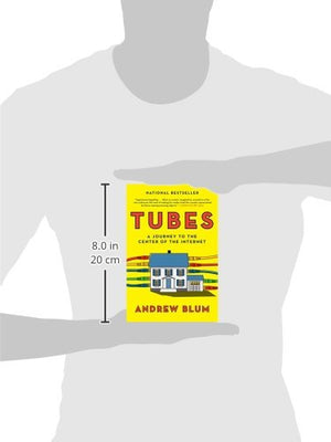 Tubes: A Journey to the Center of the Internet,New