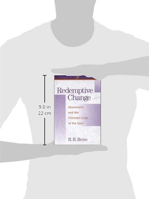 Redemptive Change: Atonement and the Christian Cure of the Soul (Theology for the 21st Century),Used