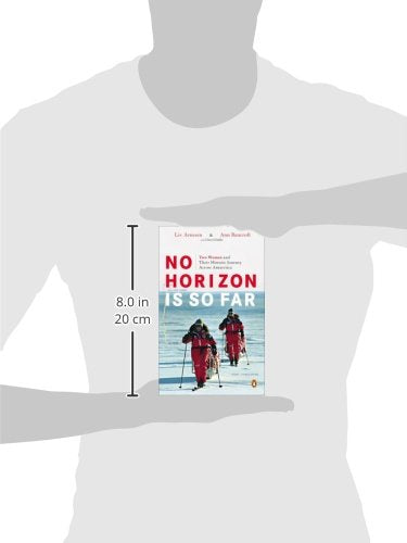 No Horizon Is So Far: Two Women and Their Historic Journey Across Antarctica,Used
