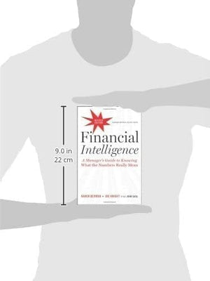 Financial Intelligence, Revised Edition: A Manager's Guide to Knowing What the Numbers Really Mean,New