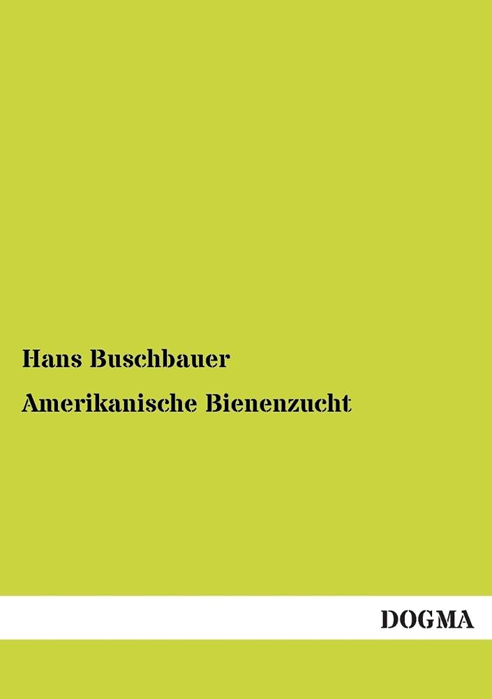 Amerikanische Bienenzucht: Ein Handbuch fr angehende Bienenwirthe (1886) (German Edition),Used