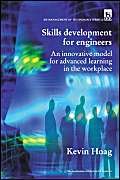 Skills Development for Engineers: Innovative model for advanced learning in the workplace (History and Management of Technology),Used