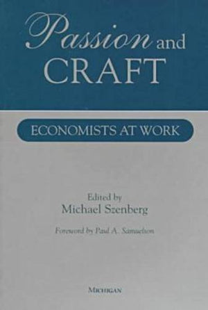 Passion and Craft: Economists at Work,Used