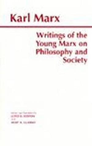 Writings Of The Young Marx On Philosophy And Society (Hackett Classics),Used