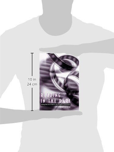 Reading in the Dark: Using Film as a Tool in the English Classroom,Used