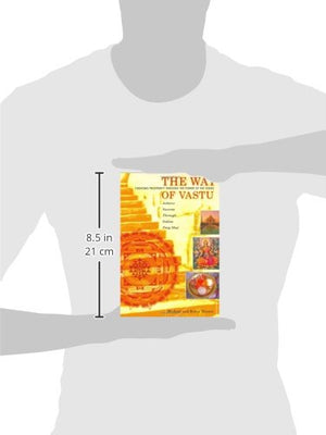 The Way Of Vastu: Creating Prosperity Through The Power Of The Vedas : Achieve Success Through Indian Feng Shui,Used
