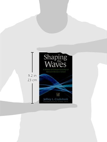 Shaping The Waves: A History Of Entreprenuership At Harvard Business School,Used