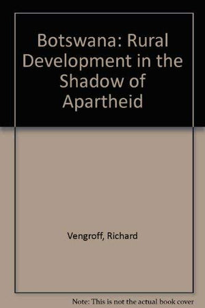 Botswana, Rural Development in the Shadow of Apartheid,Used
