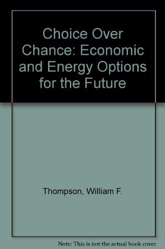 Choice over chance: Economic and energy options for the future,Used
