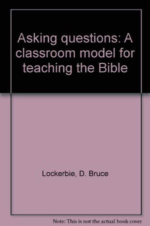 Asking questions: A classroom model for teaching the Bible,Used