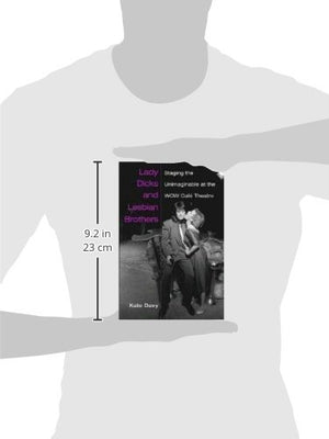 Lady Dicks and Lesbian Brothers: Staging the Unimaginable at the WOW Caf Theatre (Triangulations: Lesbian/Gay/Queer Theater/Dr,Used